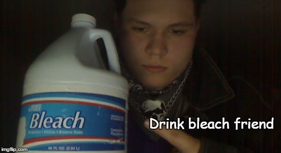 Ichigo Says "Drink bleach friend" | Drink bleach friend | image tagged in drink,bleach,kid,kill,your,self | made w/ Imgflip meme maker