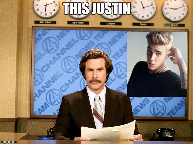 As far as I know, not a repost | THIS JUSTIN | image tagged in ron burgandy,justin bieber,puns | made w/ Imgflip meme maker
