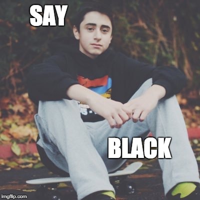 say black | SAY; BLACK | image tagged in black,say,say black,chef | made w/ Imgflip meme maker