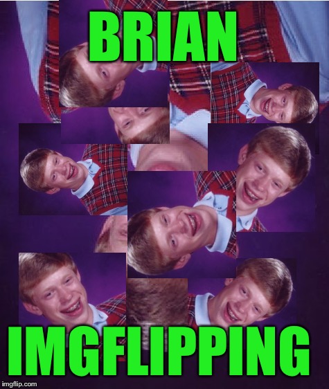 Bad Collage Brian | BRIAN; IMGFLIPPING | image tagged in memes,bad luck brian,imgflip,funny,funny memes | made w/ Imgflip meme maker