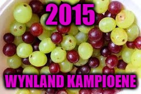 Grapes... | 2015; WYNLAND KAMPIOENE | image tagged in grapes | made w/ Imgflip meme maker