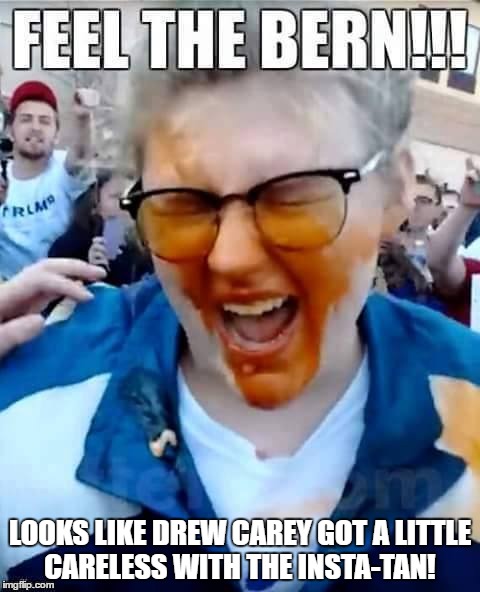 Insta-Tan. | LOOKS LIKE DREW CAREY GOT A LITTLE CARELESS WITH THE INSTA-TAN! | image tagged in bernie sanders,bernie,drew carey,bernie sanders crowd,berniesanders,pepper spray cop | made w/ Imgflip meme maker