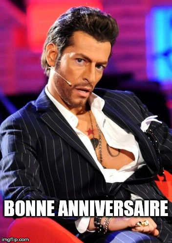 Giovanni Vernia | BONNE ANNIVERSAIRE | image tagged in memes,giovanni vernia | made w/ Imgflip meme maker