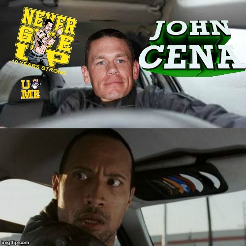 The Rock Sees John Cena Driving | image tagged in the rock sees john cena driving | made w/ Imgflip meme maker