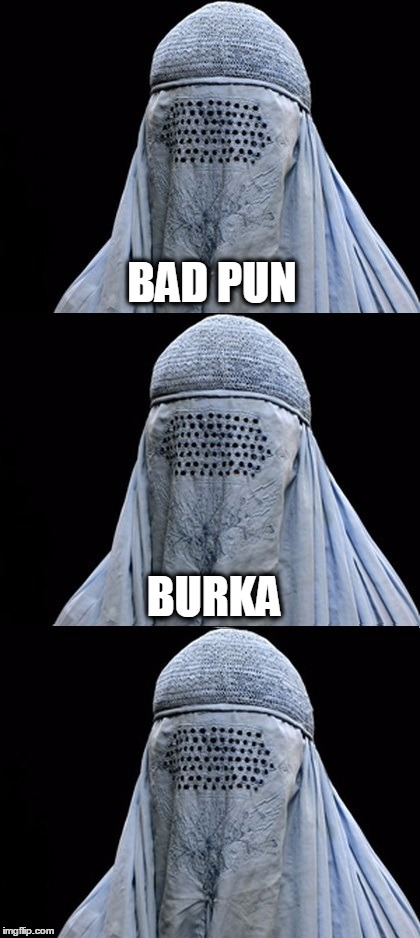 Bad Pun Burka | BAD PUN; BURKA | image tagged in one does not simply,bad pun,burka,not sure if,but thats none of my business | made w/ Imgflip meme maker