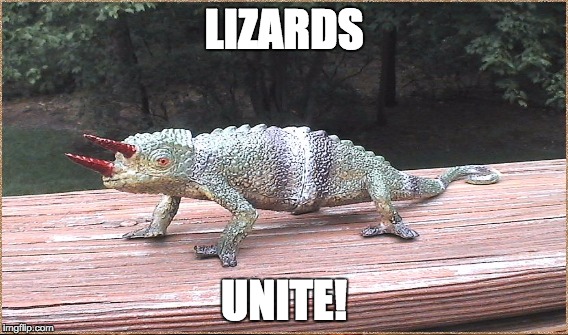 LIZARDS; UNITE! | made w/ Imgflip meme maker