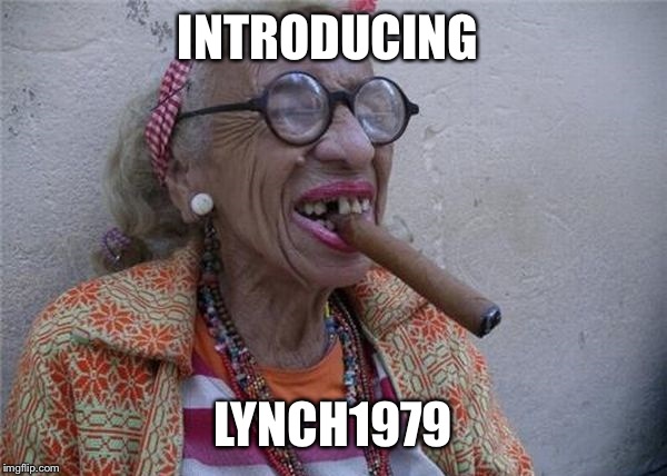 Got A Light | INTRODUCING LYNCH1979 | image tagged in got a light | made w/ Imgflip meme maker