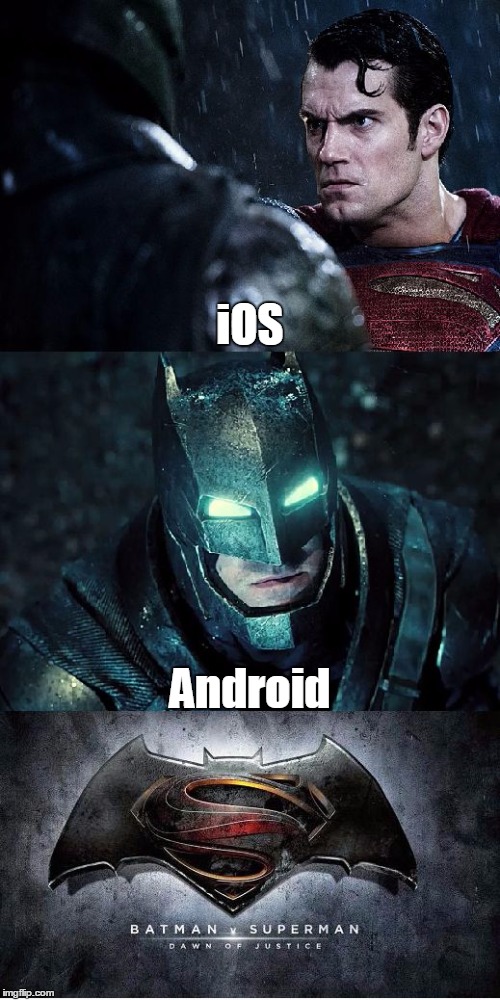 Battle of the Devices | iOS; Android | image tagged in batman vs superman,cell phone,cellphone,ios,iphone,android | made w/ Imgflip meme maker