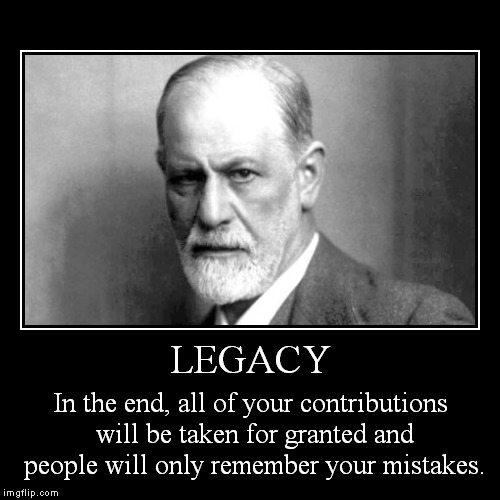 LEGACY | In the end, all of your contributions will be taken for granted and people will only remember your mistakes. | image tagged in funny,demotivationals,Demotivational | made w/ Imgflip demotivational maker