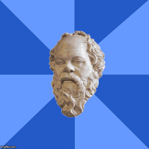 High Quality Advice Socrates Blank Meme Template