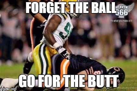 Smash football | FORGET THE BALL; GO FOR THE BUTT | image tagged in smash football | made w/ Imgflip meme maker