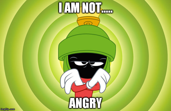 I AM NOT..... ANGRY | made w/ Imgflip meme maker