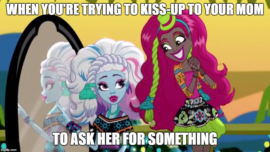 Kiss-Up | WHEN YOU'RE TRYING TO KISS-UP TO YOUR MOM; TO ASK HER FOR SOMETHING | image tagged in mom,kissup | made w/ Imgflip meme maker