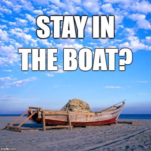 STAY IN; THE BOAT? | image tagged in exmormon | made w/ Imgflip meme maker