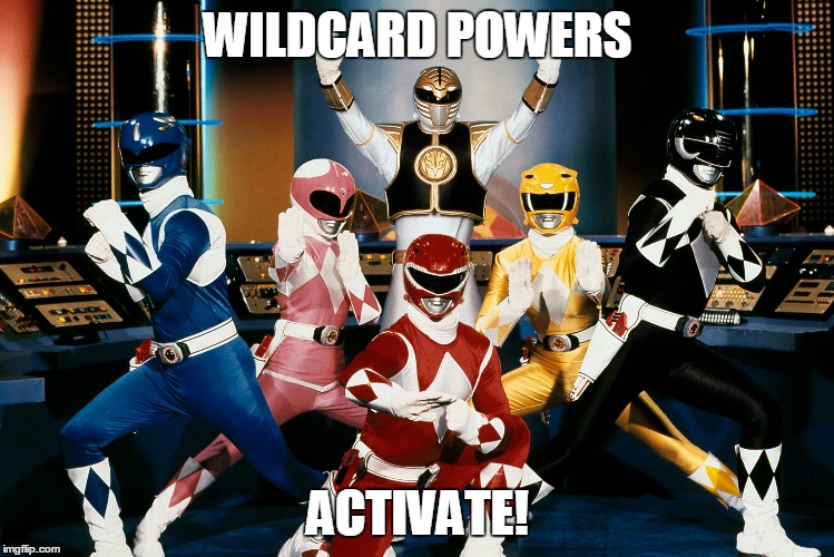 WILDCARD POWERS; ACTIVATE! | made w/ Imgflip meme maker
