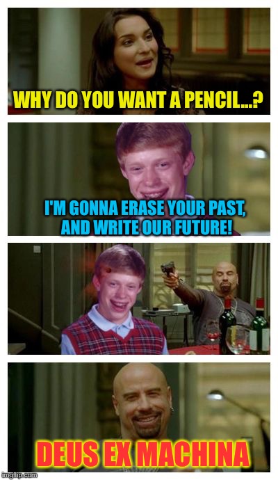 Bad Luck Brian's Worst Pick Up Lines | WHY DO YOU WANT A PENCIL...? I'M GONNA ERASE YOUR PAST, AND WRITE OUR FUTURE! DEUS EX MACHINA | image tagged in skinhead john travolta with bad luck brian,memes,skinhead john travolta | made w/ Imgflip meme maker