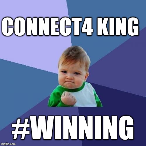 Success Kid Meme | CONNECT4 KING #WINNING | image tagged in memes,success kid | made w/ Imgflip meme maker