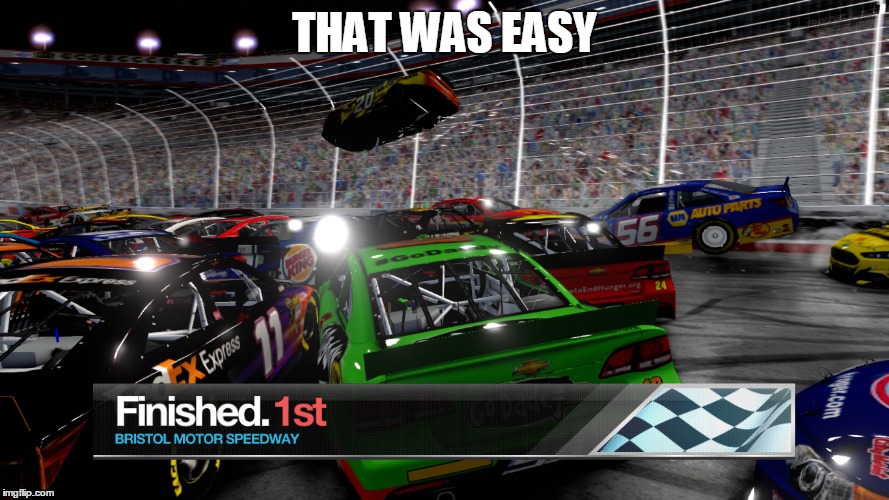 Well.. |  THAT WAS EASY | image tagged in meme,funny,nascar,gta,race,racing | made w/ Imgflip meme maker