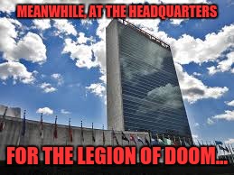 MEANWHILE, AT THE HEADQUARTERS; FOR THE LEGION OF DOOM... | image tagged in evil,supervillain,lair | made w/ Imgflip meme maker