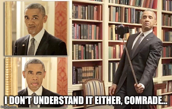 I DON'T UNDERSTAND IT EITHER, COMRADE... | made w/ Imgflip meme maker