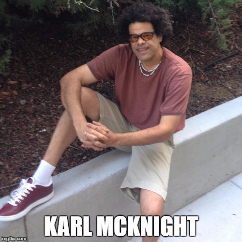 KARL MCKNIGHT | made w/ Imgflip meme maker