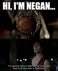HI, I'M NEGAN... | image tagged in the walking dead | made w/ Imgflip meme maker