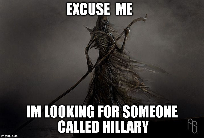 FERRYMAN | EXCUSE  ME; IM LOOKING FOR SOMEONE CALLED HILLARY | image tagged in ferryman | made w/ Imgflip meme maker