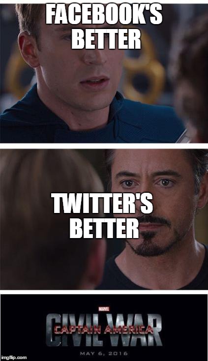 Marvel Civil War 1 Meme | FACEBOOK'S BETTER; TWITTER'S BETTER | image tagged in memes,marvel civil war 1 | made w/ Imgflip meme maker
