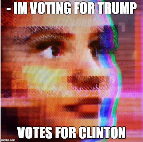 Tay | - IM VOTING FOR TRUMP; VOTES FOR CLINTON | image tagged in ai gone wrong,memes | made w/ Imgflip meme maker