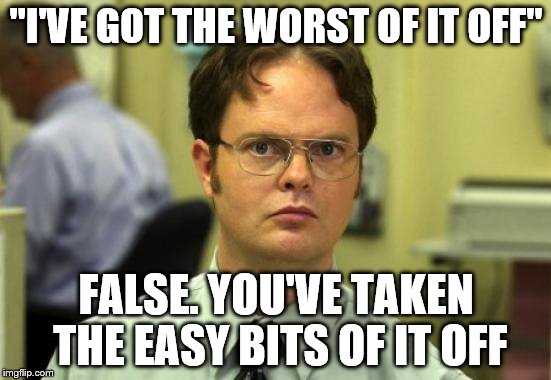 Leave the burnt on stuff for me to deal with... | "I'VE GOT THE WORST OF IT OFF"; FALSE. YOU'VE TAKEN THE EASY BITS OF IT OFF | image tagged in memes,dwight schrute,dishes,dirty dishes | made w/ Imgflip meme maker