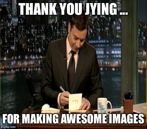 THANK YOU JYING ... FOR MAKING AWESOME IMAGES | made w/ Imgflip meme maker