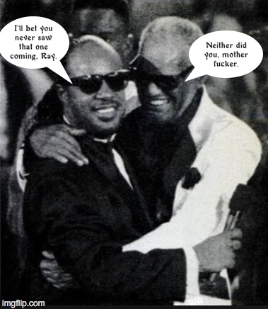 Image tagged in memes,ray charles - Imgflip