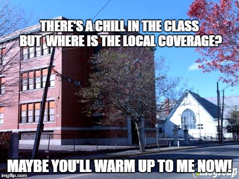 WILL YOU SETTLE FOR THE SILENT TREATMENT? | THERE'S A CHILL IN THE CLASS BUT  WHERE IS THE LOCAL COVERAGE? MAYBE YOU'LL WARM UP TO ME NOW! | image tagged in school,breaking news,public relations,city | made w/ Imgflip meme maker