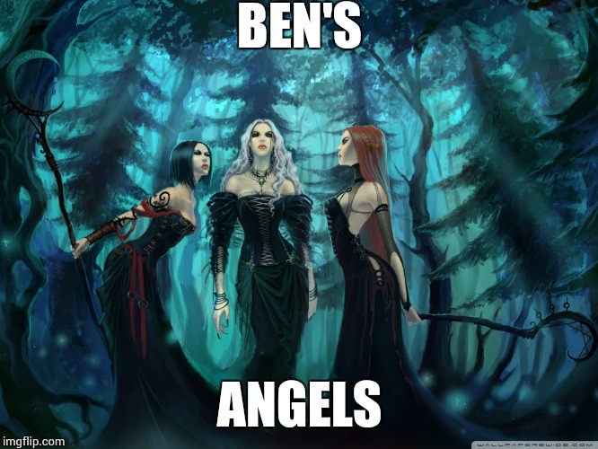 BEN'S; ANGELS | image tagged in bensangels | made w/ Imgflip meme maker