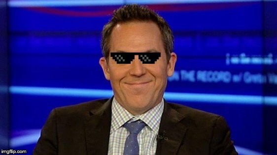 _ | image tagged in deal with it greg gutfeld | made w/ Imgflip meme maker