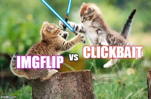 CLICKBAIT IMGFLIP vs | made w/ Imgflip meme maker