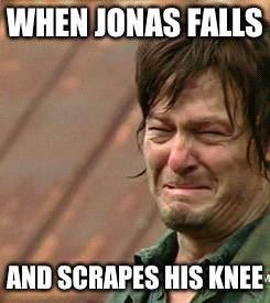 Daryl Walking dead | WHEN JONAS FALLS; AND SCRAPES HIS KNEE | image tagged in daryl walking dead | made w/ Imgflip meme maker