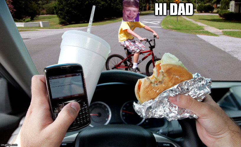bad luck breakfast  | HI DAD | image tagged in bad luck brian | made w/ Imgflip meme maker