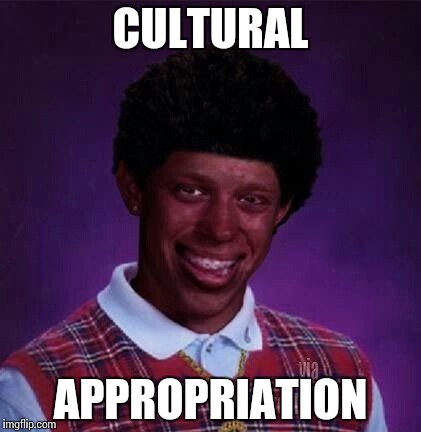 Black bad luck Brian gets accused of "CA"! | CULTURAL; APPROPRIATION | image tagged in black bad luck brian,memes,cultural appropriation | made w/ Imgflip meme maker