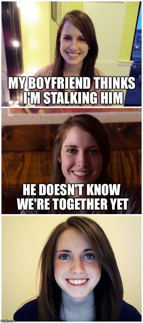Bad Pun Laina | MY BOYFRIEND THINKS I'M STALKING HIM; HE DOESN'T KNOW WE'RE TOGETHER YET | image tagged in bad pun laina,memes | made w/ Imgflip meme maker