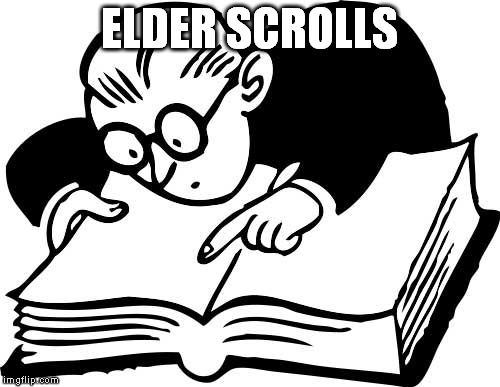 ELDER SCROLLS | made w/ Imgflip meme maker