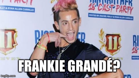 Frankie Grande | FRANKIE GRANDÉ? | image tagged in frankie grande | made w/ Imgflip meme maker