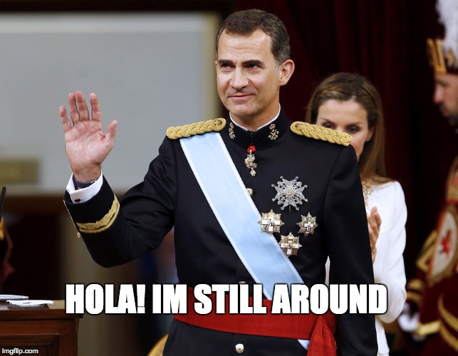 HOLA! IM STILL AROUND | made w/ Imgflip meme maker