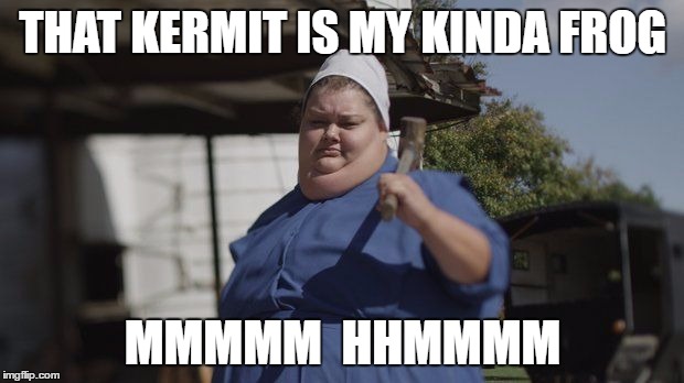 THAT KERMIT IS MY KINDA FROG MMMMM  HHMMMM | made w/ Imgflip meme maker