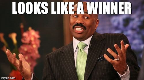 LOOKS LIKE A WINNER | image tagged in memes,steve harvey | made w/ Imgflip meme maker