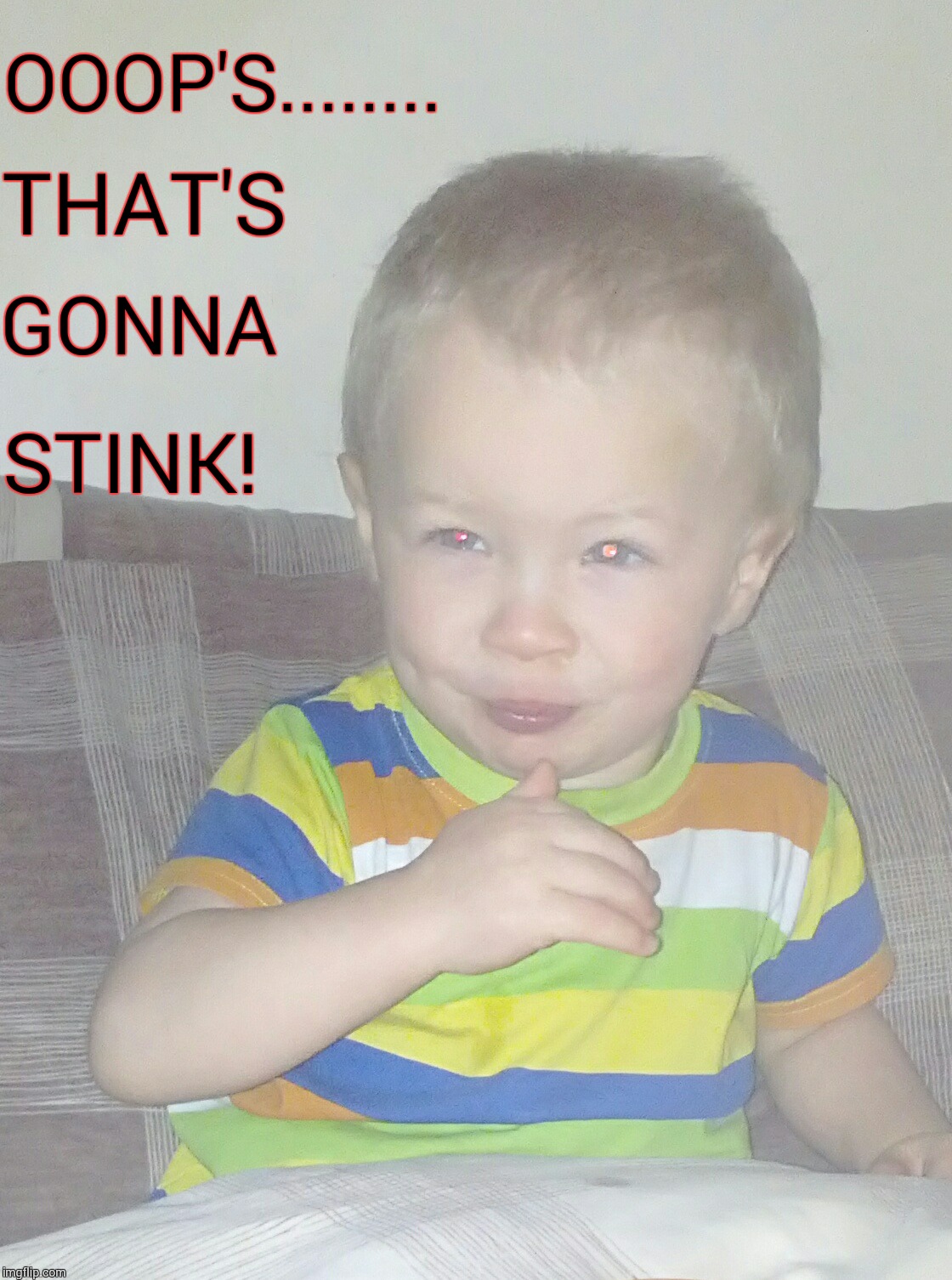 OOOP'S........ THAT'S; GONNA; STINK! | image tagged in smell | made w/ Imgflip meme maker