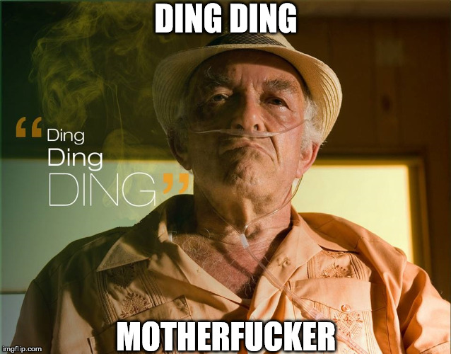 DING DING; MOTHERFUCKER | image tagged in breaking bad ding ding | made w/ Imgflip meme maker