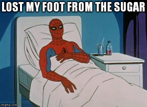 got the sugar from purple drink | LOST MY FOOT FROM THE SUGAR | image tagged in memes,spiderman hospital,spiderman | made w/ Imgflip meme maker