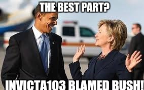 THE BEST PART? INVICTA103 BLAMED BUSH! | made w/ Imgflip meme maker