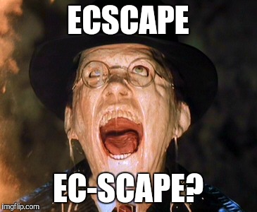  ECSCAPE; EC-SCAPE? | image tagged in stress | made w/ Imgflip meme maker